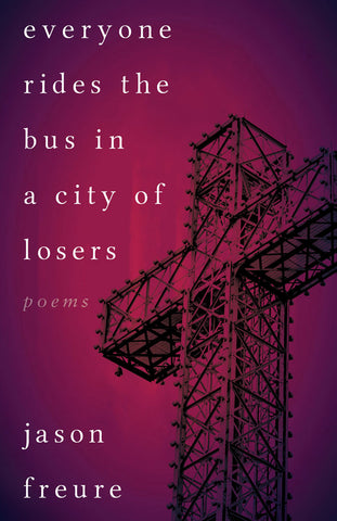 Everyone Rides the Bus in a City of Losers by Jason Freure, ECW Press
