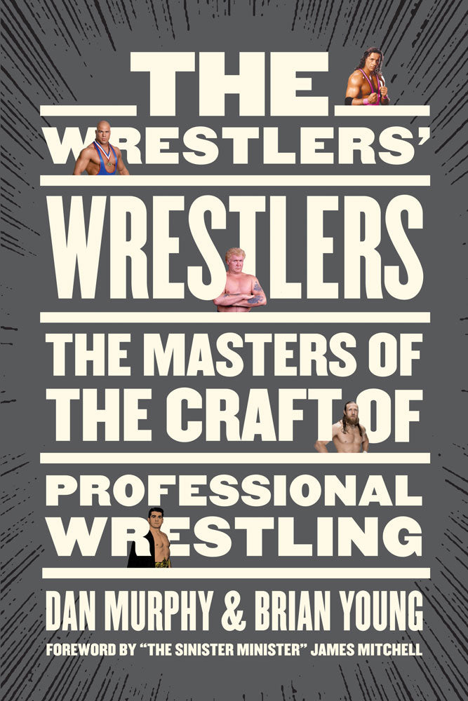 The Wrestlers' Wrestlers by Dan Murphy and Brian Young, ECW Press