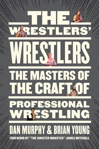 The Wrestlers' Wrestlers by Dan Murphy and Brian Young, ECW Press