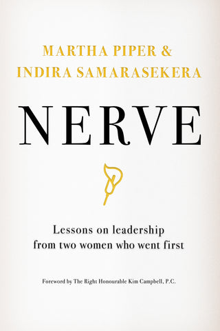 Nerve by Martha Piper and Indira Samarasekera, foreword by The Right Honourable Kim Campbell, P.C., ECW Press