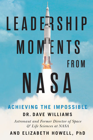 Leadership Moments from NASA, Dr. Dave Williams and Elizabeth Howell, PhD, ECW Press