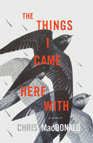 Cover: The Things I Came Here With: A Memoir by Chris MacDonald