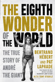 The Eighth Wonder of the World by Bertrand Hébert and Pat Laprade with Tony Stabile, ECW Press