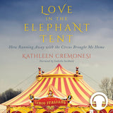 Audiobook Love in the Elephant Tent: How Running Away with the Circus Brought Me Home - ECW Press