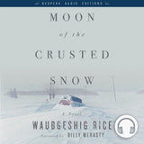 Moon of the Crusted Snow audiobook by Waubgeshig Rice, Bespeak Audio Editions