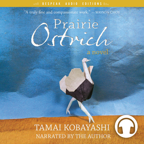 Prairie Ostrich Audiobook by Tamai Kobayashi, Bespeak Audio Editions