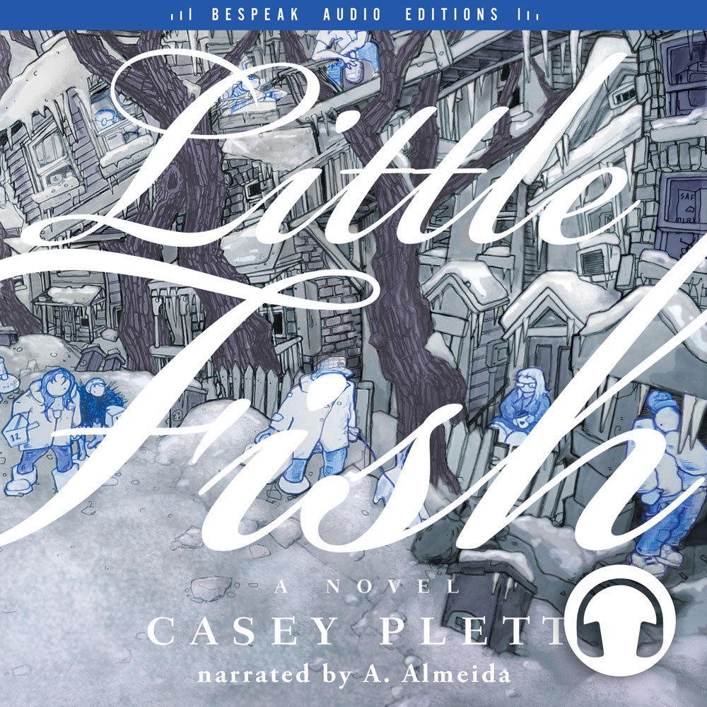 Little Fish audiobook by Casey Plett, Bespeak Audio Editions