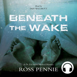 Beneath the Wake Audiobook by Ross Pennie, ECW Press