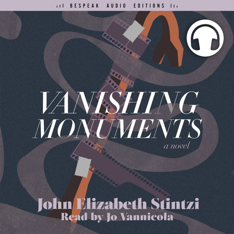 Audiobook Cover: Vanishing Monuments by John Elizabeth Stintzi, read by Jo Vannicola