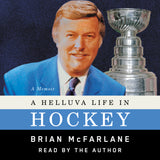 Cover: A Helluva Life in Hockey by Brian McFarlane, read by the author, ECW Press.