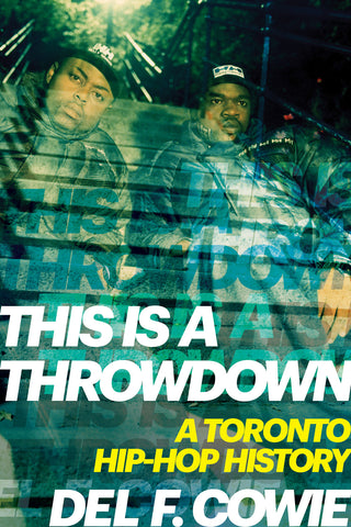 Cover: This Is a Throwdown: A Toronto Hip-Hop History by Del F. Cowie