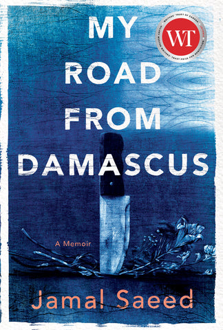 Cover: My Road from Damascus: A Memoir by Jamal Saeed, translated by Catherine Cobham