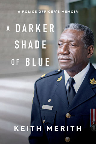 Cover: A Darker Shade of Blue: A Police Officer's Memoir by Keith Merith, ECW Press