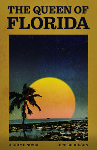 Cover: The Queen of Florida: A Crime Novel by Jeff Bercuson.
