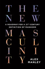 Cover: The New Masculinity by Alex Manley, ECW Press
