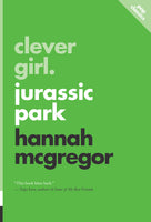 Clever Girl: Jurassic Park (Pop Classics) by Hannah McGregor
