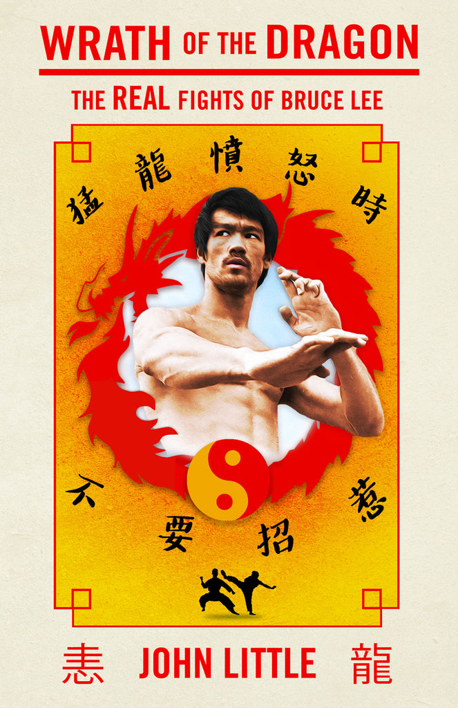 Cover: The Wrath of the Dragon: The Real Fights of Bruce Lee by John Little, ECW Press