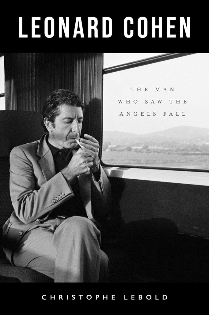 Cover: Leonard Cohen: The Man Who Saw the Angels Fall by Christophe Lebold