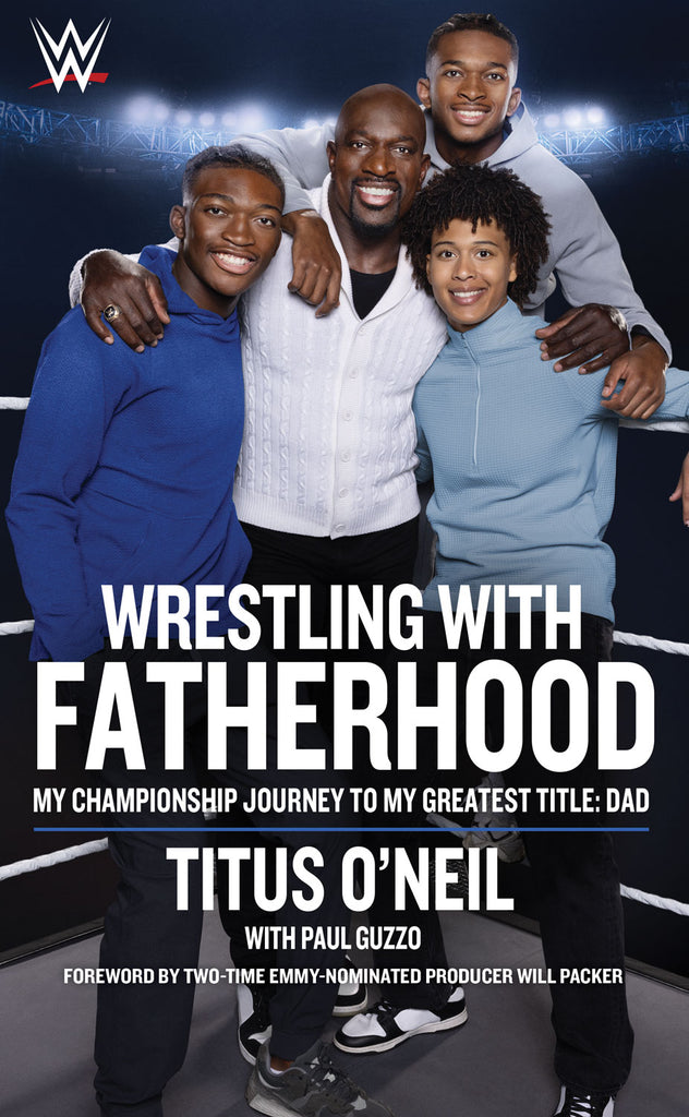 Cover: Wrestling with Fatherhood: My Championship Journey to My Greatest Title: Dad by Titus O’Neil