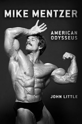 Cover: Mike Mentzer: American Odysseus by John Little