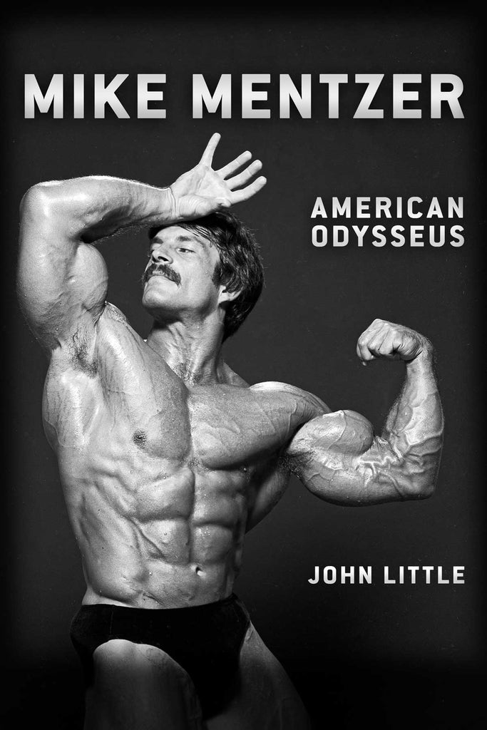 Cover: Mike Mentzer: American Odysseus by John Little