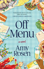 Cover: Off Menu: A Novel by Amy Rosen