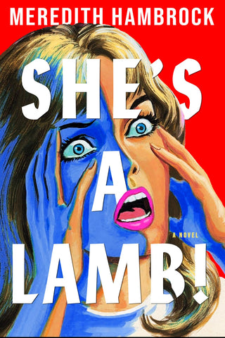 Cover: She’s a Lamb!: A Novel by Meredith Hambrock