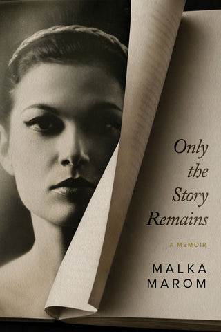 Cover: Only the Story Remains: A Memoir by Malka Marom