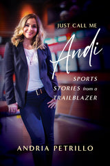 Just Call Me “Andi”: Sports Stories from a Trailblazer