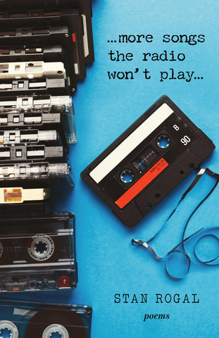 Cover: More Songs the Radio Won't Play by Stan Rogal, ECW Press