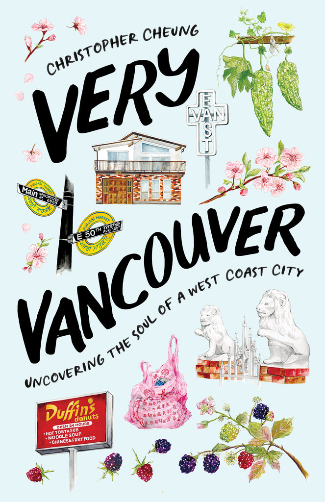Cover: Very Vancouver: Uncovering the Soul of a West Coast City by Christopher Cheung.
