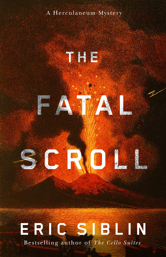 Cover: The Fatal Scroll: A Herculaneum Mystery by Eric Siblin