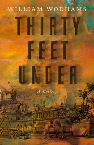 Cover: Thirty Feet Under: A Mystery by William Wodhams