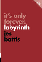 Cover: It’s Only Forever: Labyrinth by Jes Battis.