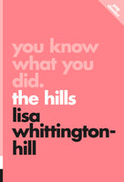 Cover: You Know What You Did: The Hills  by Lisa Whittington-Hill.