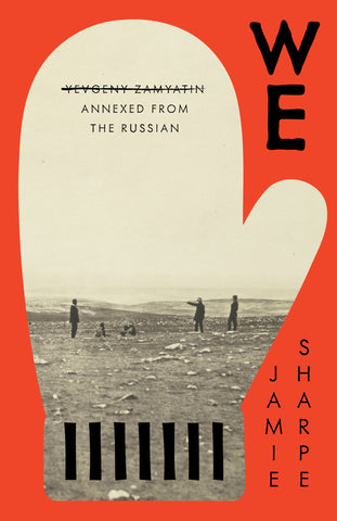 We: Yevgeny Zamyatin Annexed from the Russian