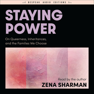 Cover: Staying Power by Zena Sharman, read by the author, Bespeak Audio Editions.