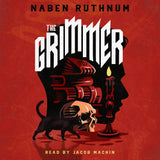 Cover: The Grimmer by Naben Ruthnum, read by Jacob Machin