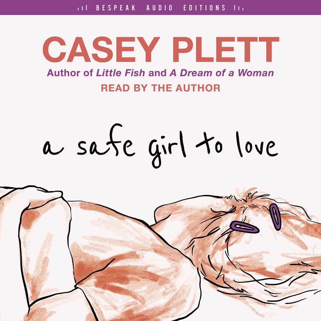 Cover: A Safe Girl to Love by Casey Plett, read by the author.