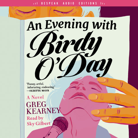 Cover: An Evening With Birdy O’Day by Greg Kearney, read by Sky Gilbert, Bespeak Audio Editions.