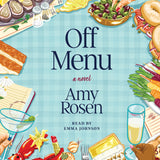 Cover: Off Menu: A Novel by Amy Rosen, read by Emma Johnson. ECW Press.