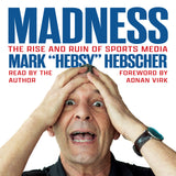 Cover: Madness: The Rise and Ruin of Sports Media by Mark Hebscher, read by the author.