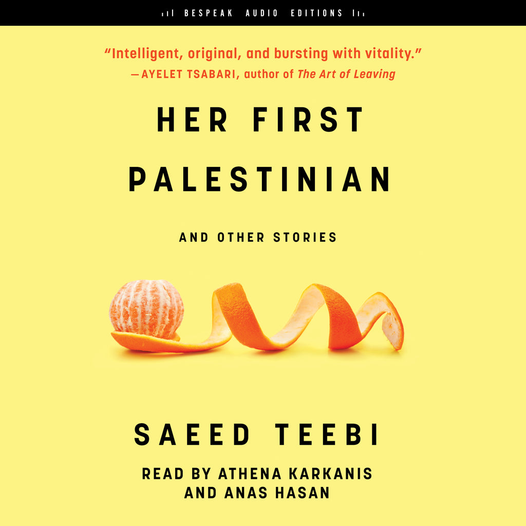 Cover: Her First Palestinian: And Other Stories by Saeed Teebi, read by Athena Karkanis and Anas Hasan. Bespeak Audio Editions, ECW Press.