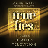 True Lies: The Art of Reality Television