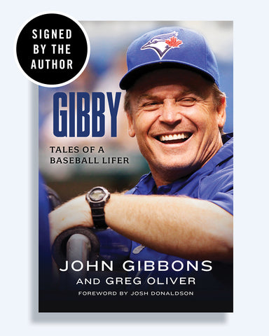 Cover: Gibby: Tales of a Baseball Lifer by John Gibbons and Greg Oliver, foreword by Josh Donaldson. Signed by the author.
