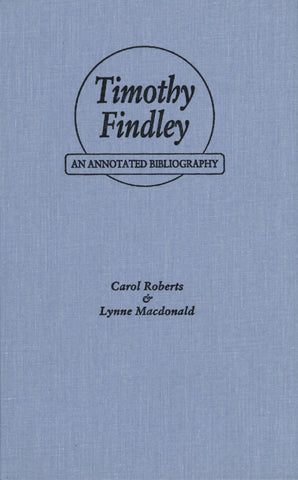 Timothy Findley: An Annotated Bibliography - ECW Press
 - 1