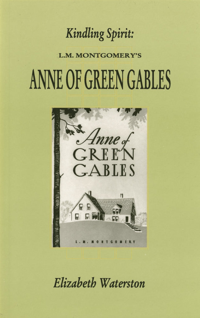 Kindling Spirit: Lucy Maud Montgomery's Anne of Green Gables - ECW Press
