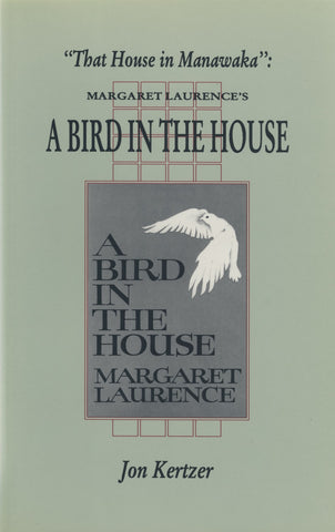That House In Manawaka: Margaret Laurence's A Bird in the House - ECW Press

