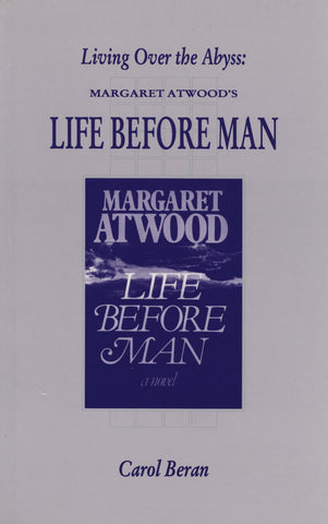 Living Over The Abyss: Margaret Atwood's Life Before Man - ECW Press
