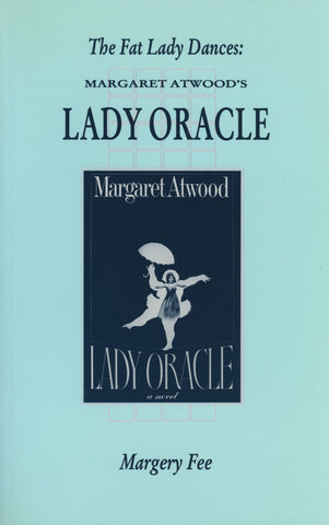 The Fat Lady Dances: Margaret Atwood's Lady Oracle - ECW Press
